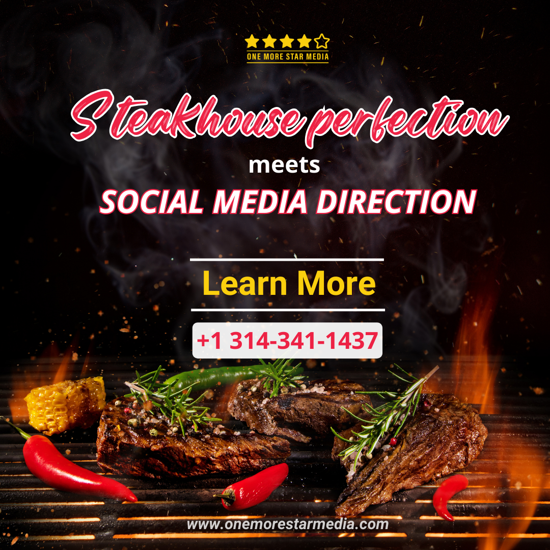 Social Marketing And Social Media 13 Promotional Graphic For A Steakhouse Featuring Grilled Steaks With Herbs, Chili Peppers, And Corn, Alongside The Text “Steakhouse Perfection Meets Social Media Direction” With Contact Information For One More Star Media In St. Louis. Www.onemorestarmedia.com